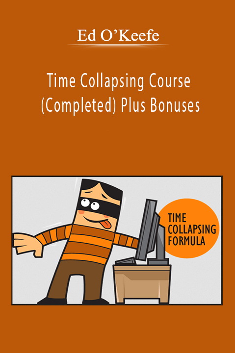 Time Collapsing Course (Completed) Plus Bonuses – Ed O’Keefe