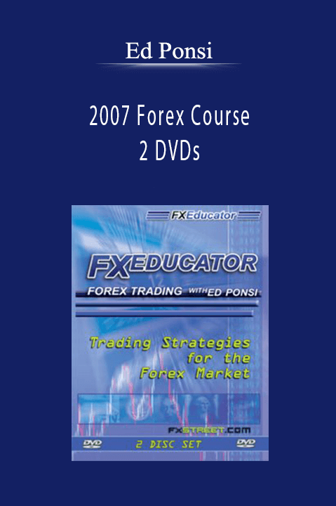 2007 Forex Course – 2 DVDs – Ed Ponsi