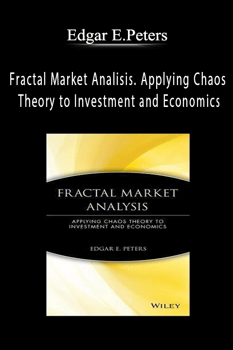 Fractal Market Analisis. Applying Chaos Theory to Investment and Economics – Edgar Peters