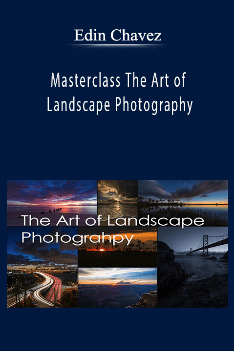 Masterclass The Art of Landscape Photography – Edin Chavez