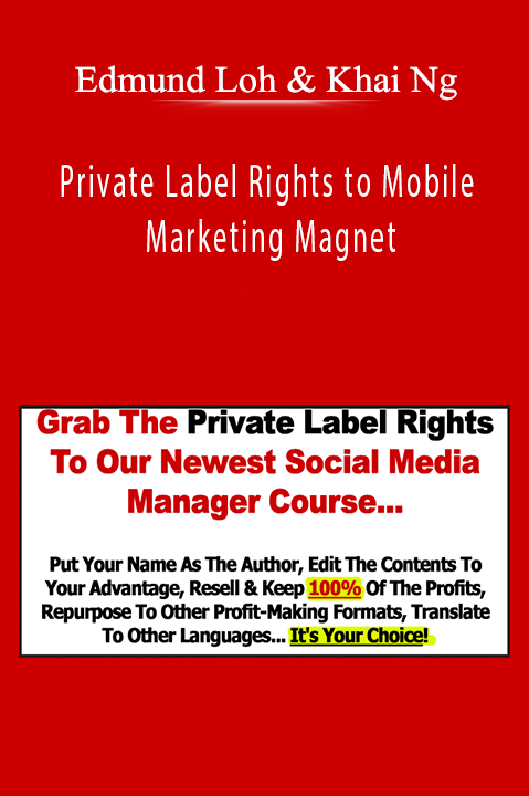 Private Label Rights to Mobile Marketing Magnet – Edmund Loh & Khai Ng