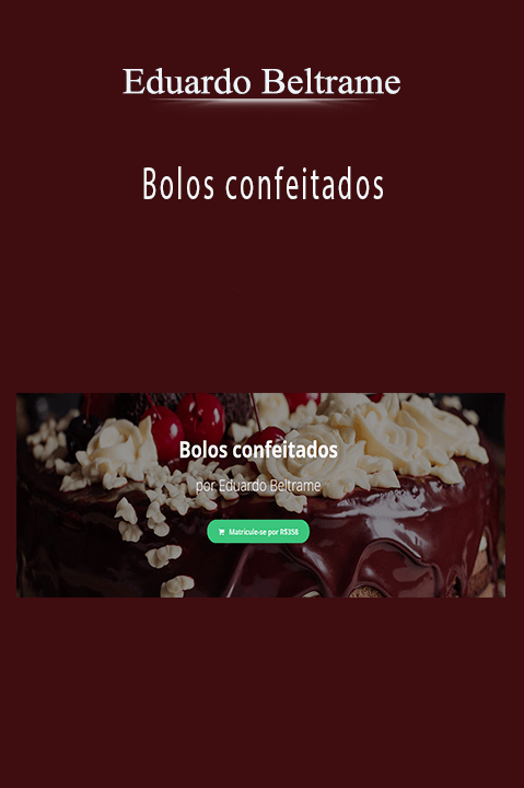 Bolos confeitados – Eduardo Beltrame