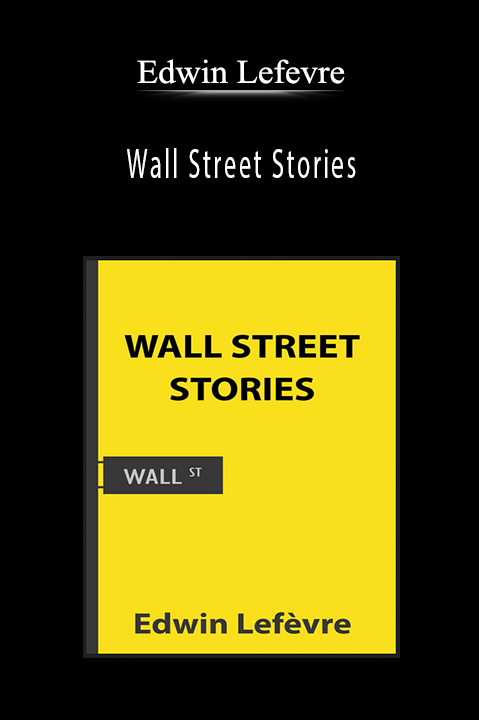 Wall Street Stories – Edwin Lefevre