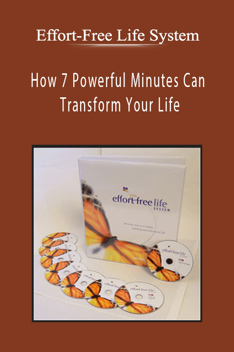 How 7 Powerful Minutes Can Transform Your Life – Effort–Free Life System