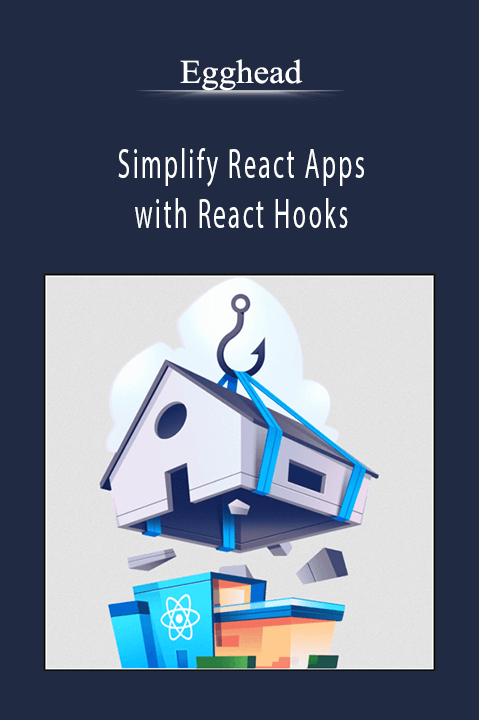 Simplify React Apps with React Hooks – Egghead