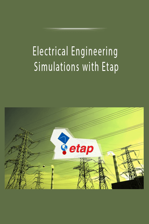 Electrical Engineering Simulations with Etap