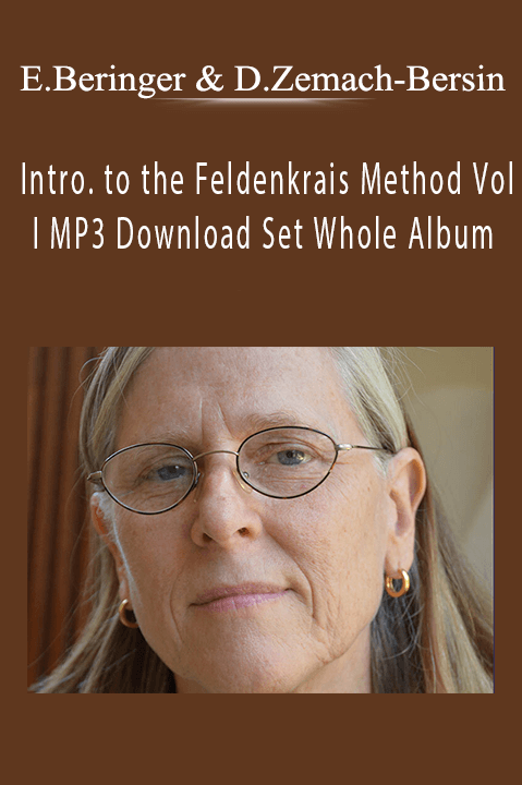 Intro. to the Feldenkrais Method Vol I MP3 Download Set Whole Album – Elizabeth Beringer & David Zemach–Bersin