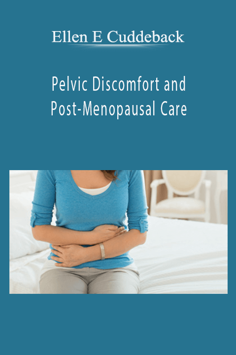 Pelvic Discomfort and Post–Menopausal Care – Ellen E Cuddeback