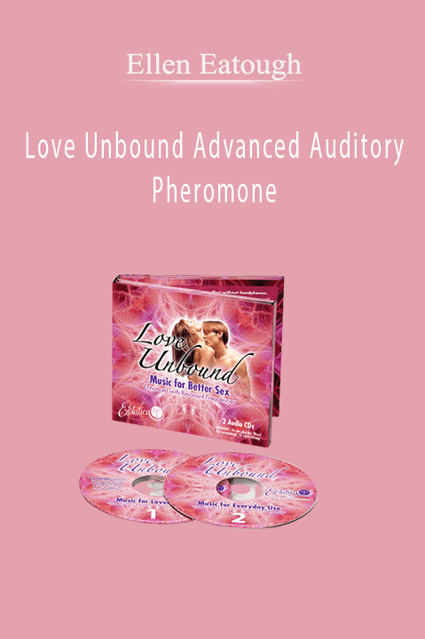 Love Unbound Advanced Auditory Pheromone – Ellen Eatough