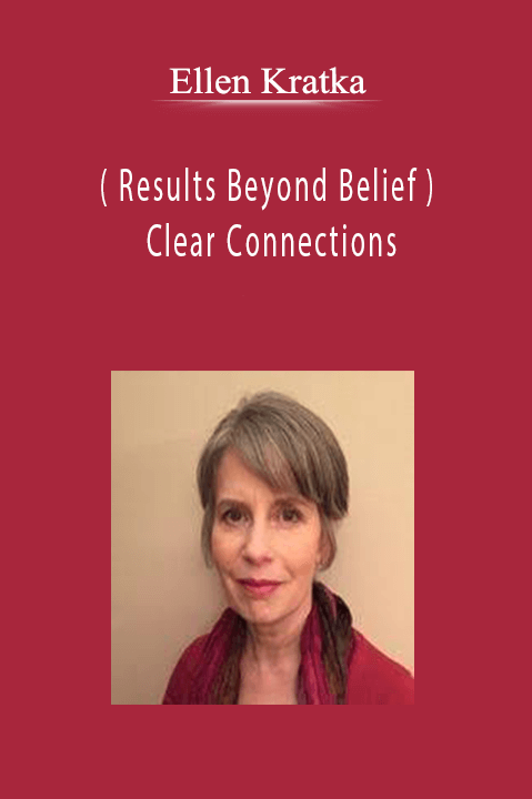 Clear Connections – Ellen Kratka ( Results Beyond Belief )