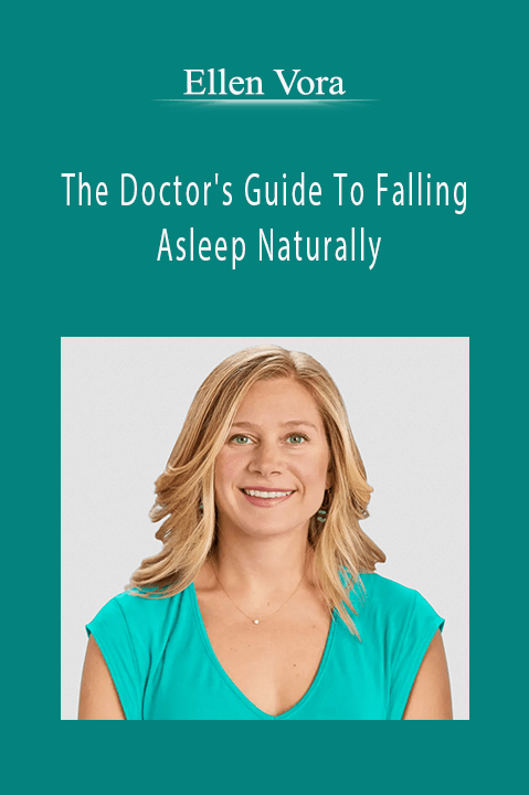 The Doctor's Guide To Falling Asleep Naturally – Ellen Vora