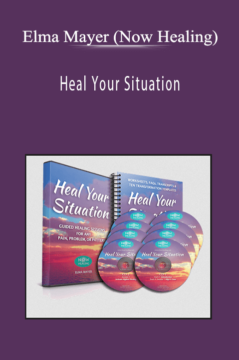 Heal Your Situation – Elma Mayer (Now Healing)