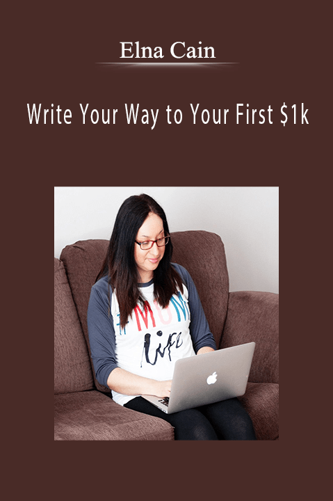 Write Your Way to Your First $1k – Elna Cain