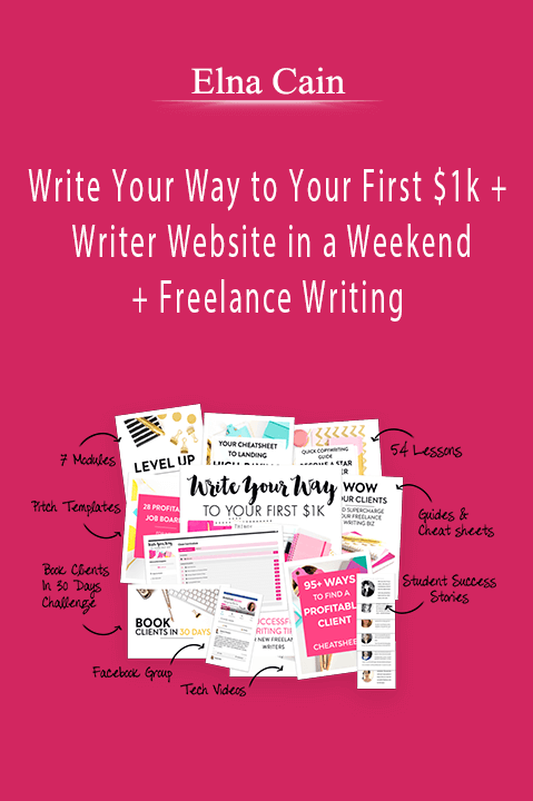 Write Your Way to Your First $1k + Writer Website in a Weekend + Freelance Writing – Elna Cain