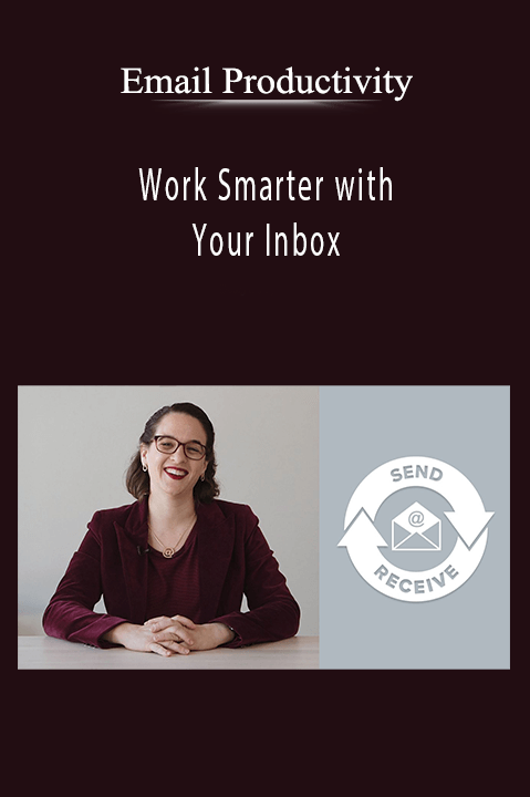 Work Smarter with Your Inbox – Email Productivity