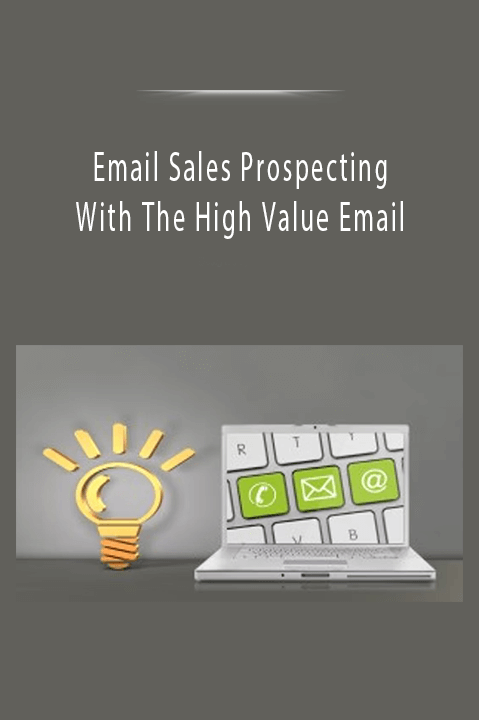 With The High Value Email – Email Sales Prospecting