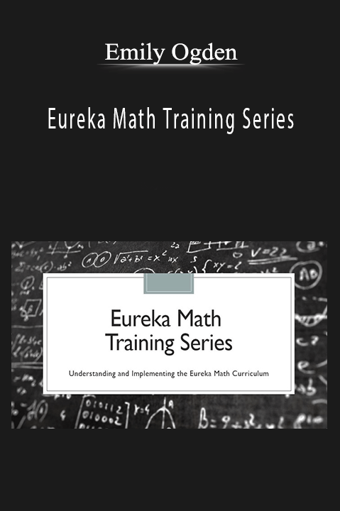 Eureka Math Training Series – Emily Ogden