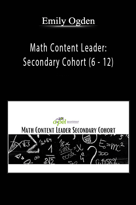 Math Content Leader: Secondary Cohort (6 – 12) – Emily Ogden