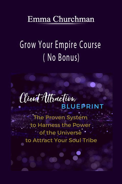 Grow Your Empire Course ( No Bonus) – Emma Churchman