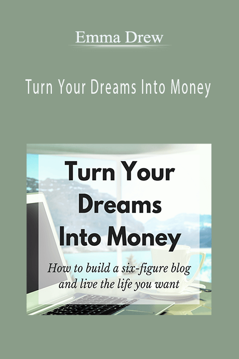 Turn Your Dreams Into Money – Emma Drew