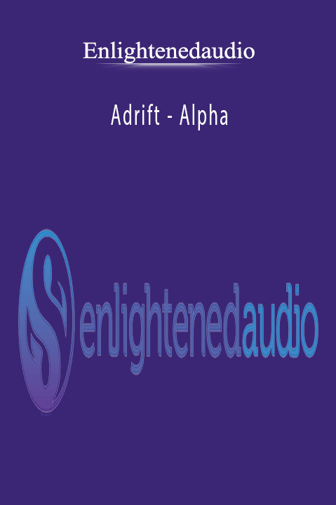 Adrift – Alpha – Enlightenedaudio