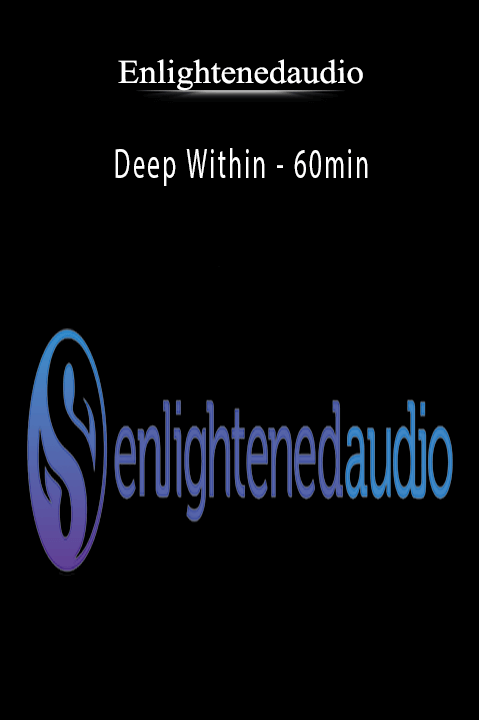 Deep Within – 60min – Enlightenedaudio