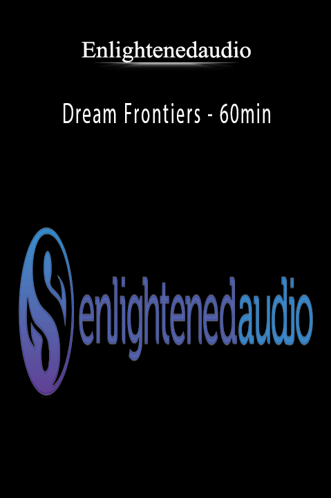 Dream Frontiers – 60min – Enlightenedaudio