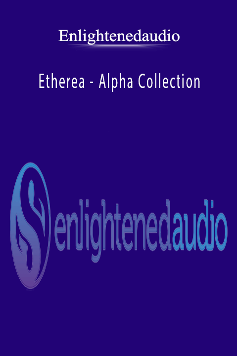 Etherea – Alpha Collection – Enlightenedaudio