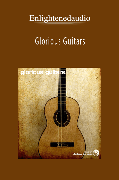 Glorious Guitars – Enlightenedaudio