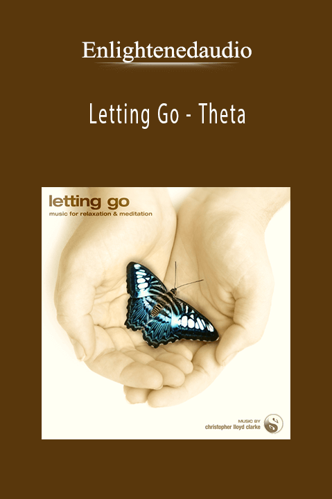 Letting Go – Theta – Enlightenedaudio