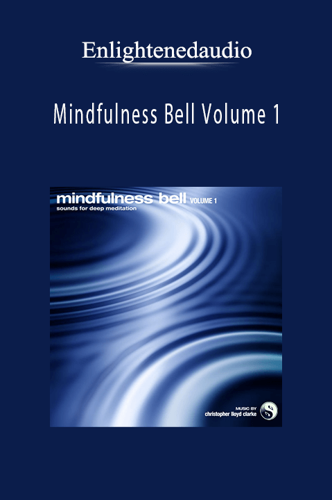 Mindfulness Bell Volume 1 – Enlightenedaudio