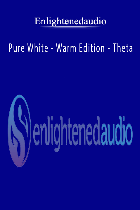 Pure White – Warm Edition – Theta – Enlightenedaudio