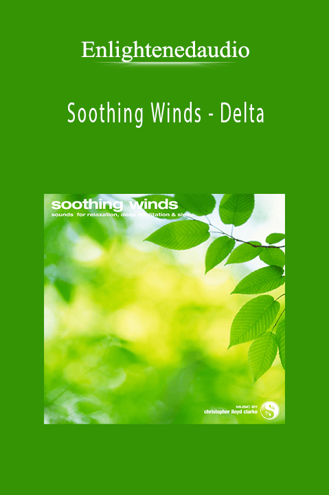 Soothing Winds – Delta – Enlightenedaudio