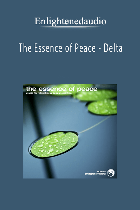 The Essence of Peace – Delta – Enlightenedaudio