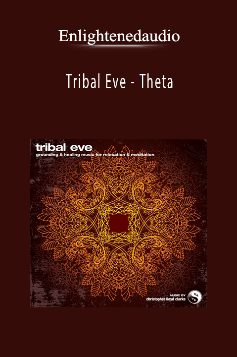 Tribal Eve – Theta – Enlightenedaudio