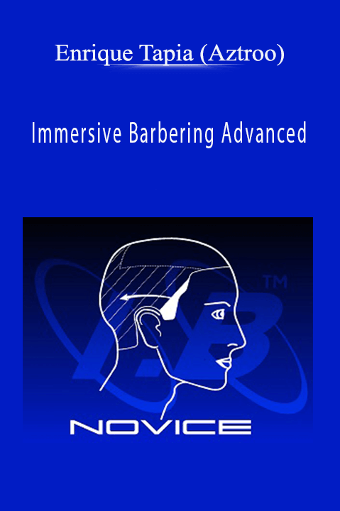 Immersive Barbering Advanced – Enrique Tapia (Aztroo)