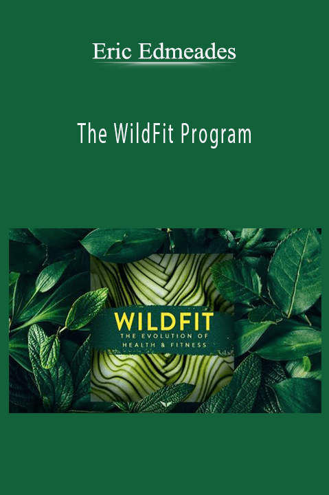 The WildFit Program – Eric Edmeades