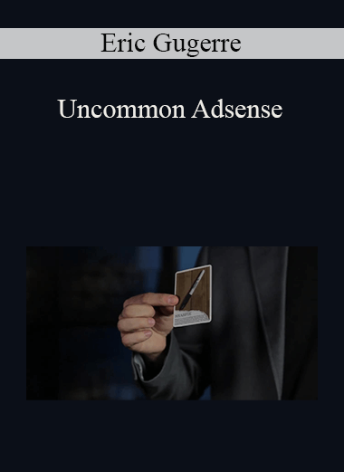 Uncommon Adsense – Eric Gugerre