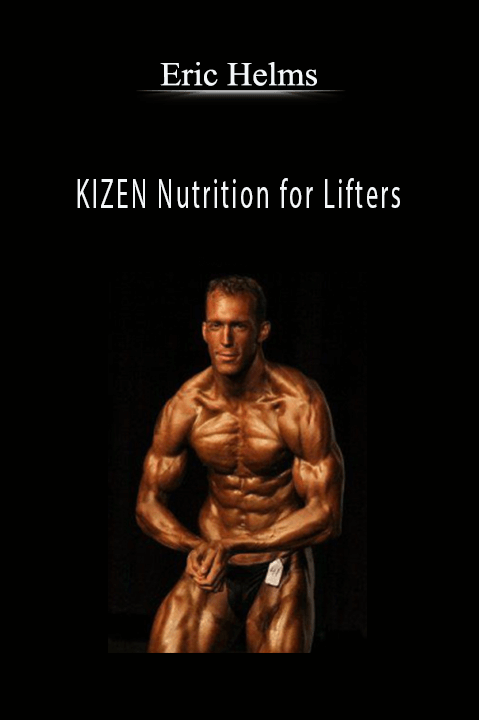 KIZEN Nutrition for Lifters – Eric Helms