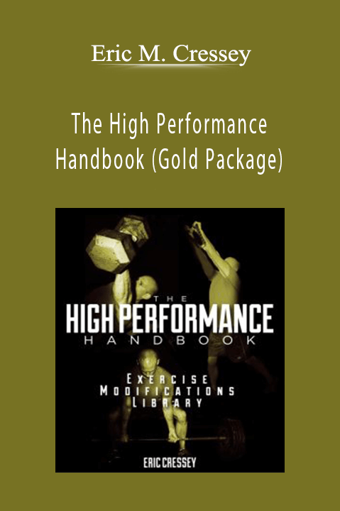 The High Performance Handbook (Gold Package) – Eric M. Cressey