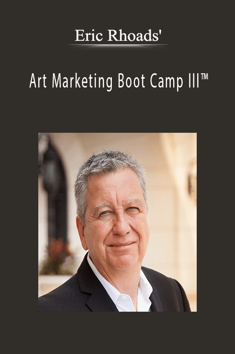 Art Marketing Boot Camp III – Eric Rhoads'