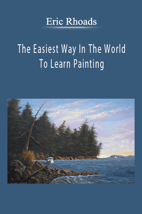 Eric Rhoads: The Easiest Way In The World To Learn Painting