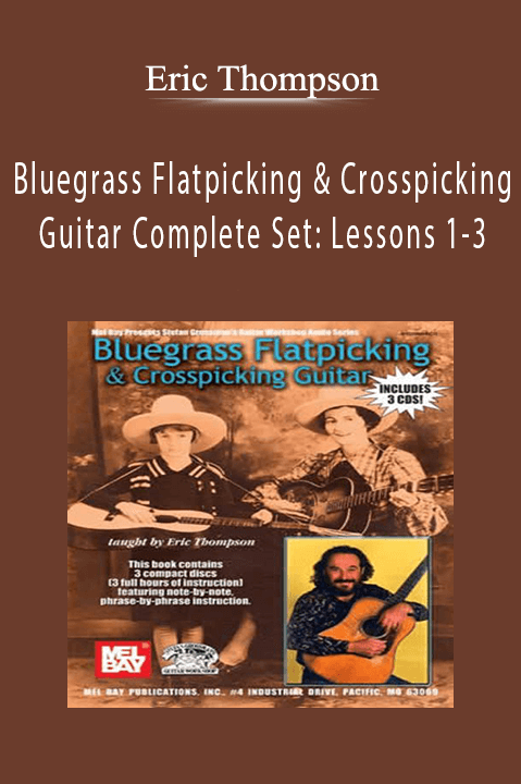 Bluegrass Flatpicking & Crosspicking Guitar Complete Set: Lessons 1–3 – Eric Thompson