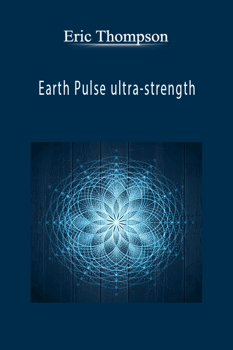 Earth Pulse ultra–strength – Eric Thompson