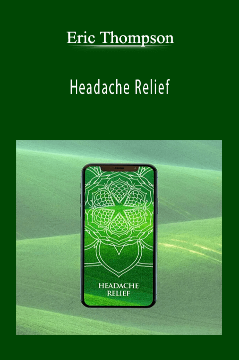 Headache Relief – Eric Thompson