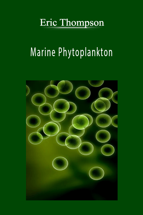 Marine Phytoplankton – Eric Thompson