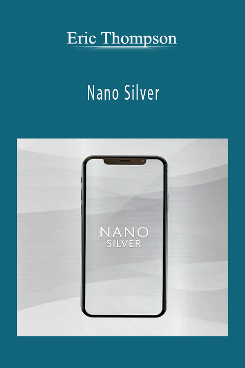 Nano Silver – Eric Thompson