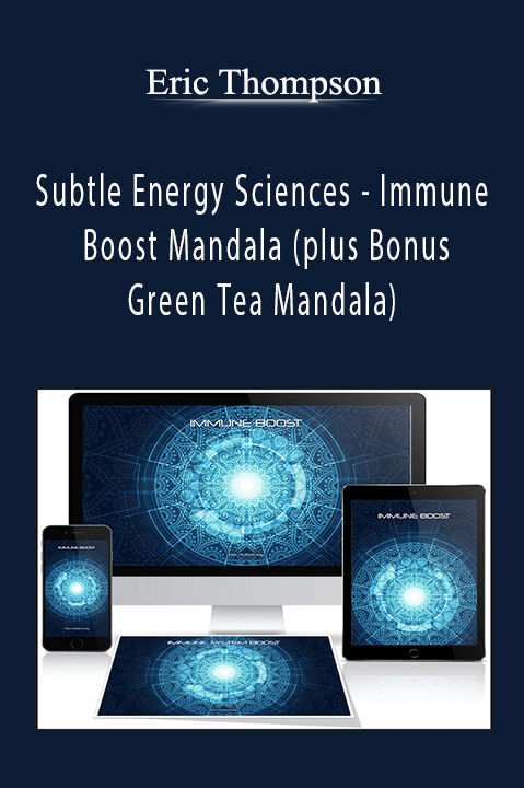 Subtle Energy Sciences – Immune Boost Mandala (plus Bonus Green Tea Mandala) – Eric Thompson