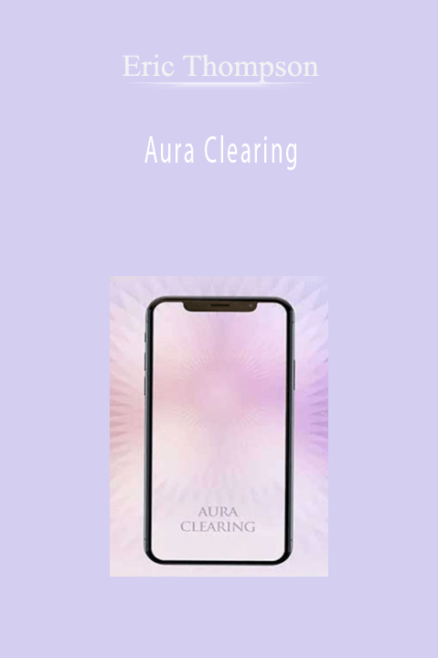 Aura Clearing – Eric Thompson