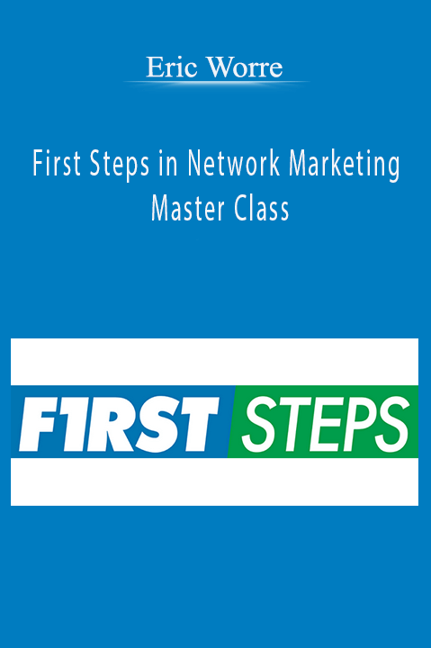 First Steps in Network Marketing Master Class – Eric Worre